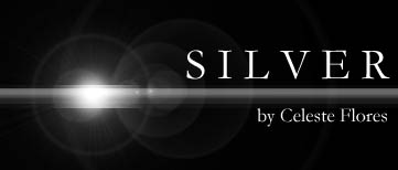 "Silver" by Celeste Flores